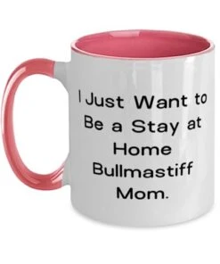 GENERIC Epic Bullmastiff Dog Two Tone 11oz Mug, I Just Want To Be A Stay At Home, Unique Gifts For Friends From Friends, Birthday Gifts, Bullmastiff Dog Toys, Bullmastiff Dog Beds, Bullmastiff Dog Food,