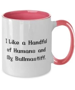 GENERIC Inappropriate Bullmastiff Dog Gifts, I Like A Handful Of Humans And, Unique Two Tone 11oz Mug For Pet Lovers, Cup From Friends, Pet Toys, Cat Toys, Dog Toys, Pet Food, Cat Food, Dog Food