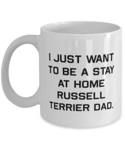 GENERIC Inappropriate Russell Terrier Dog Gifts, I Just Want To Be A Stay At Home, Beautiful 11oz 15oz Mug For Dog Dad From Friends, Dog Toys, Dog Collars, Dog Beds, Dog Food, Dog Treats