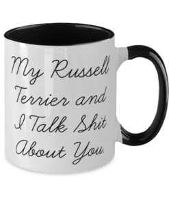 GENERIC Unique Russell Terrier Dog Two Tone 11oz Mug, My Russell Terrier And I Talk Shit, Present For Friends, Nice Gifts From Friends, Dog Toys, Dog Collars, Dog Beds, Dog Food, Dog Treats